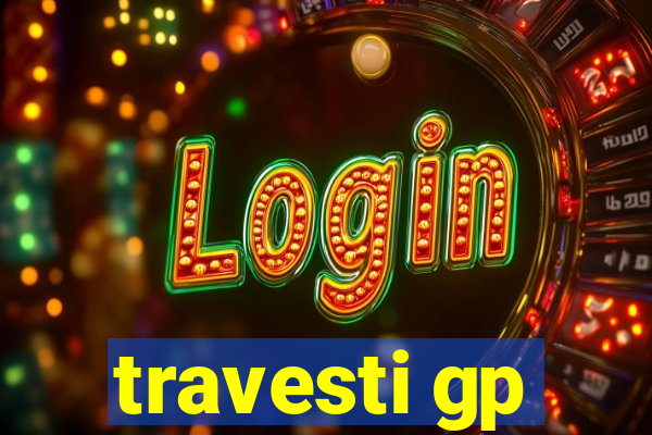 travesti gp